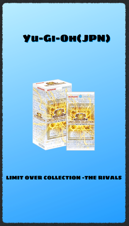 Yu-Gi-Oh LIMIT OVER COLLECTION -THE RIVALS- Booster BOX